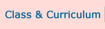 Class & Curriculum